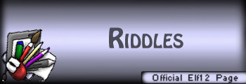 <img:stuff/z/5/yuri%2527s%2520official%2520banners/elf12%20riddles%20banner.png>